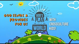 CrossCulture Kids 29 May God Sends and Provides