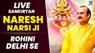 LIVE | NARESH NARSI JI |  ROHINI | DELHI SE