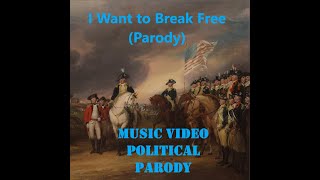 I Want To Break Free (Parody) MUSIC VIDEO POLITICAL PARODY