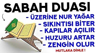 Kim Bu Duayı HER SABAH Dinlerse TÜM DERTLERİ BİTER, EV BEREKETİ ARTAR, ZENGİN OLUR - ( Sabah Duası )