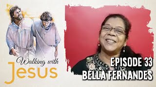 WALKING WITH JESUS | Episode 33 | Bella Fernandes