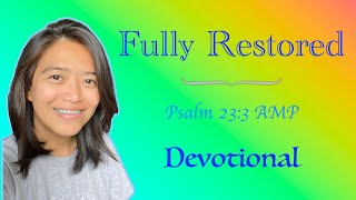 Fully Restored | Psalm 23:3 AMP | Daily Devotions with Cille | Pastor Joseph Prince #devotional