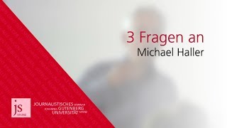 3 Fragen an Michael Haller