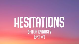 Shiloh Dynasty - Hesitations (Sped up/Lyrics)| "I'm the one you need"