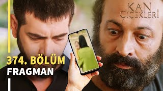 Kan Çiçekleri 374. Bölüm Fragmanı «Oğlumu Kaçıran Kadın Oysa Gözünü Kırp» Vendetta Episode 374 Promo