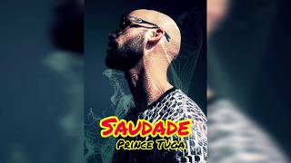 Saudade - Prince Tuga (Vidéo lyrics)