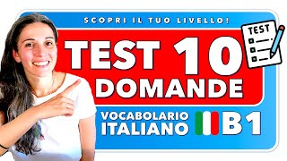 Fai questo Test sul Vocabolario - Italiano Livello B1  - Utile per Cittadinanza 🇮🇹 Quiz 10 Domande