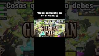 ¡6 Cosas que Nunca debes hacer en Guardian Tales! #guardiantales #guardiantalestips