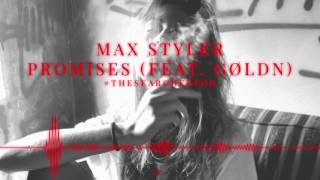 Max Styler - Promises (Feat. Gøldn)