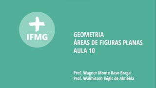 AULA 10 – ÁREAS DE FIGURAS PLANAS – PRÉ-IFMG MATEMÁTICA