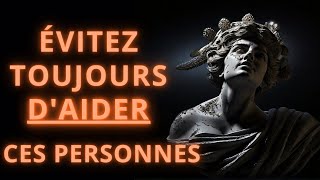 Arrêtez d'aider ces 8 types de personnes | Stoïcisme. #sagessestoïcienne