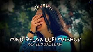 MIND RELAX LOVE SONG 💕 | MIND RELAX LOFI MASHUP | LOVE MASHUP SONG 🥰 | LOFI SONGS