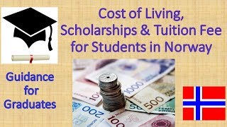 Cost of Living  for Students in Norway, Scholarships and Tuition Fee for Masters in Norway