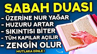 SABAH DUASI - Her Kim Bu Duayı HER SABAH Okursa HUZURU ARTAR, ZENGİN OLUR! - (Sabah Duası Dinle)