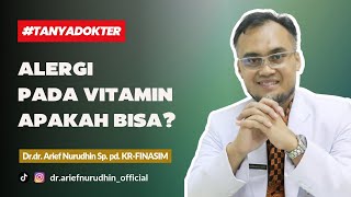 Alergi Pada Vitamin Apakah Bisa?