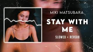 Miki Matsubara - Stay With Me [SLOWED]