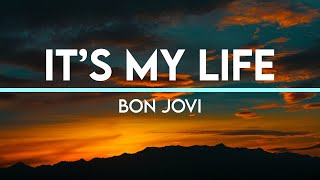 It's My Life - Bon Jovi | (Lyrics)