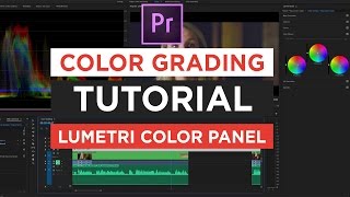 Lumetri Color Panel Color Grading Tutorial | Adobe Premiere Pro CC 2017