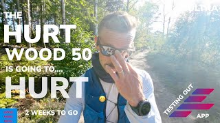 HURTWOOD 50 - 2 WEEKS TO GO // MINI SET BACK // TESTING ATHLYTIC APP #ultra #altra #running #trails