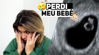 ENGRAVIDEI E PERDI MEU BEBÊ: tudo desde a descoberta à minha perda gestacional