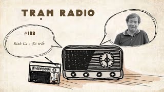 Trạm Radio số 198: Bình Ca - Đi trốn