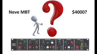 Rupert Neve MBT. Worth $4000?