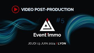 Event Immo 5 - Lyon BRON - Video post production 2025