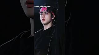 From"Die for you" to _____#bts #btsedit #jin #kimseokjin