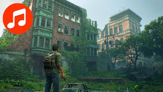 Relaxing LAST OF US I Music 🎵 One Hour Ambient CHILL MIX ( Soundtrack | OST | HBO )