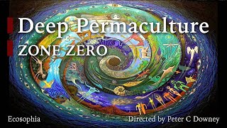 Deep Permaculture - Zone Zero