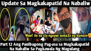 Part 12 Latest Update Sa Magkakapatid Na Nabaliw Sa Pagkawala ng magulang | Mission Accomplished!