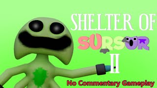 Shelter of SurSur 2 | No Commentary Gameplay