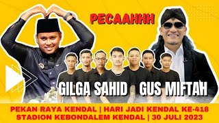 Gilga Sahid & Gus Miftah Ngaji Bareng di Stadion Kendal | Pecaahhhhh