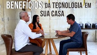 BENEFÍCIOS DA TECNOLOGIA NA SUA CASA | ARQUITETANDO CAST