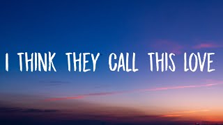 Elliot James Reay - I Think They Call This Love (Lyrics)