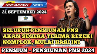 SELURUH PENSIUNAN PNS AKAN SEGERA TERIMA REZEKI NOMPLOK, MULAI HARI INI