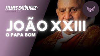 FILME: João XXIII, o Papa Bom