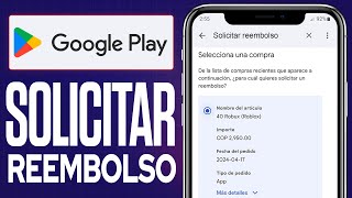 ✅ Cómo SOLICITAR un REEMBOLSO en GOOGLE PLAY (2024)