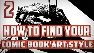 How to find your Comic Book Art Style Pt. 2