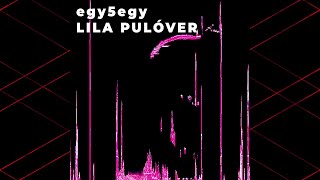 egy5egy - Lila pulóver (official video)