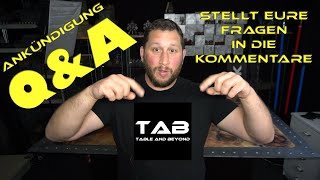 Q&A Ankündigung - Stellt eure Fragen an das TabTeam - Fragen und Antworten - Tab Table and beyond