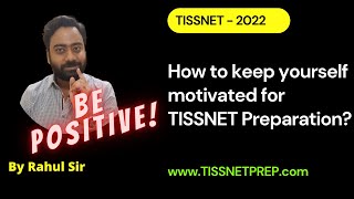 How to keep yourself motivated for TISSNET Preparation?