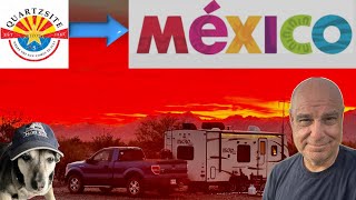 QUARTZSITE ➡️ Mexico 🇲🇽 DAY TRIP INFO for YOUR ADVENTURE