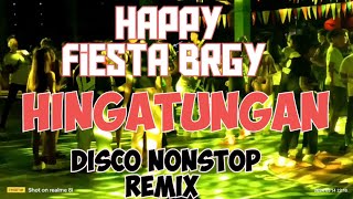 happy fiesta brgy hingatungan disco nonstop remix