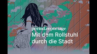 Mit dem Rollstuhl durch die Stadt | period.reportage