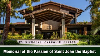 Memorial of the Passion of Saint John the Baptist | 8-29-24 @ 9:00am  | License AL735269