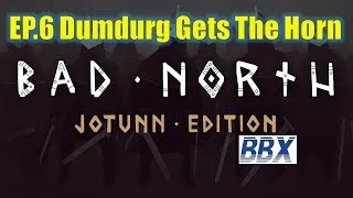 Bad North: Jotunn Edition | EP7 Dumdurg Gets The Horn