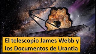 EL TELESCOPIO JAMES WEBB Y LOS DOCUMENTOS DE URANTIA