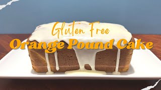 Recipe Review: Gluten Free Orange Pound Cake from The Loopy Whisk