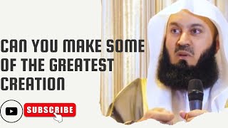 Can You make some of the greatest creation?|mufti menk |must watch |#subscribe #Like#Share.